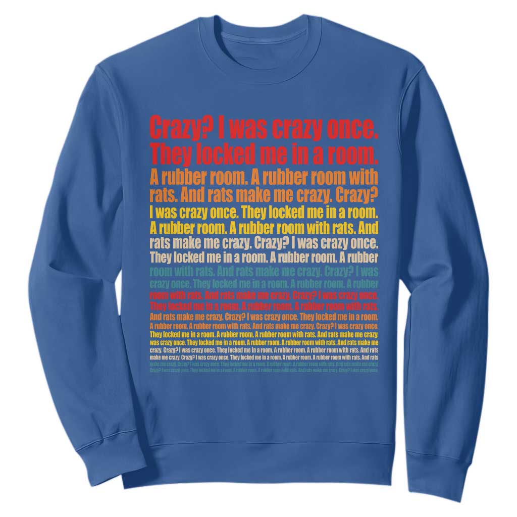 Funny Crazy I Was Crazy Once Meme Sweatshirt TS11 Royal Blue Print Your Wear