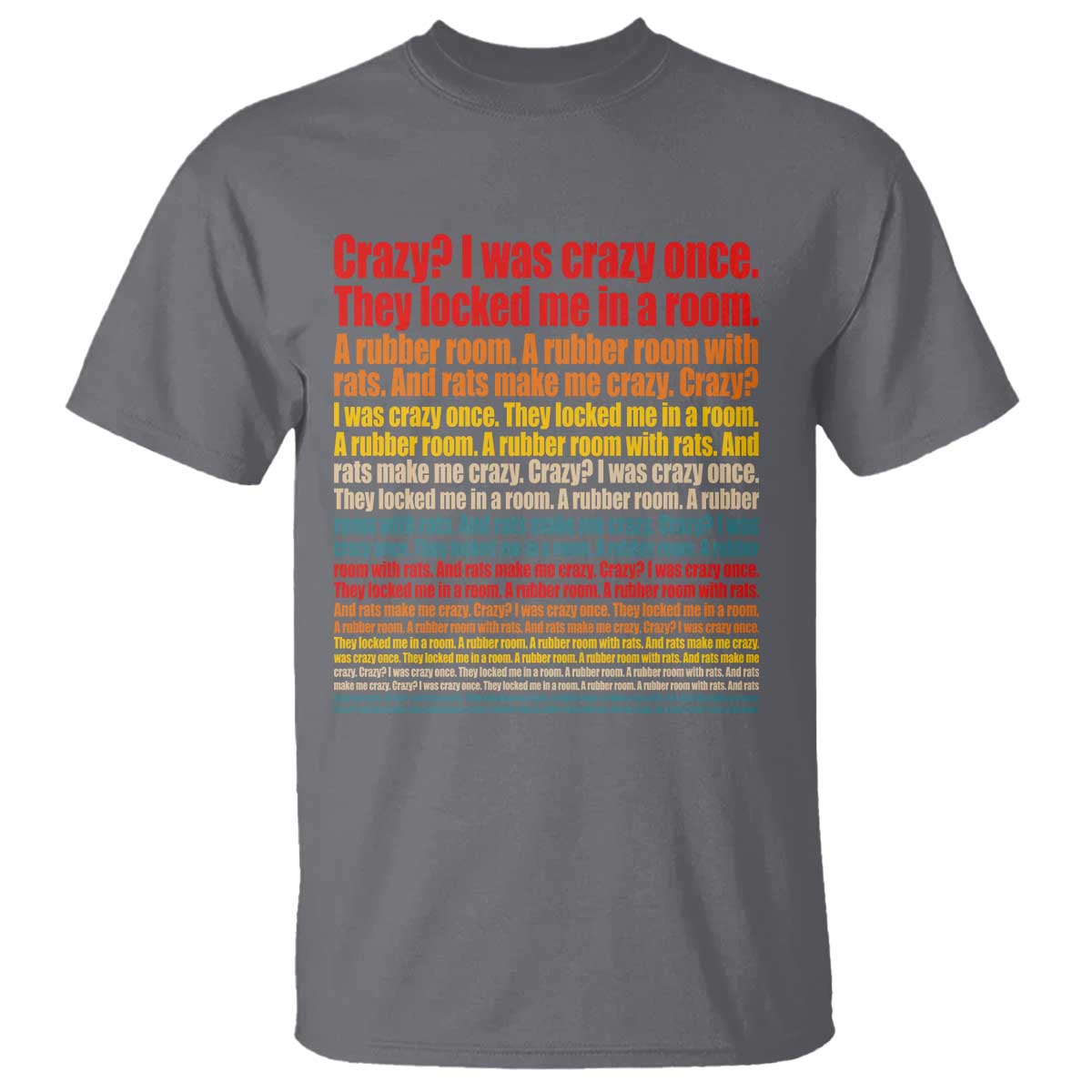 Funny Crazy I Was Crazy Once Meme T Shirt TS11 Charcoal Print Your Wear