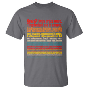 Funny Crazy I Was Crazy Once Meme T Shirt TS11 Charcoal Print Your Wear