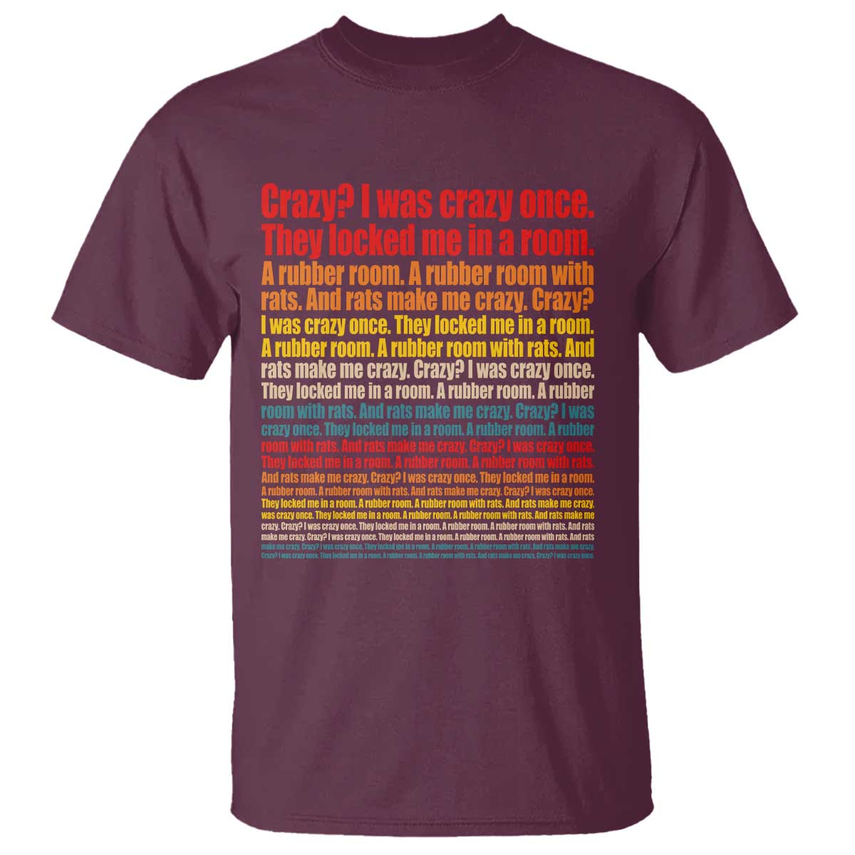 Funny Crazy I Was Crazy Once Meme T Shirt TS11 Maroon Print Your Wear