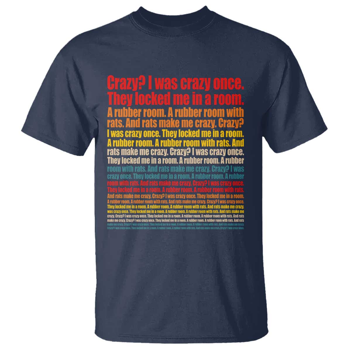 Funny Crazy I Was Crazy Once Meme T Shirt TS11 Navy Print Your Wear