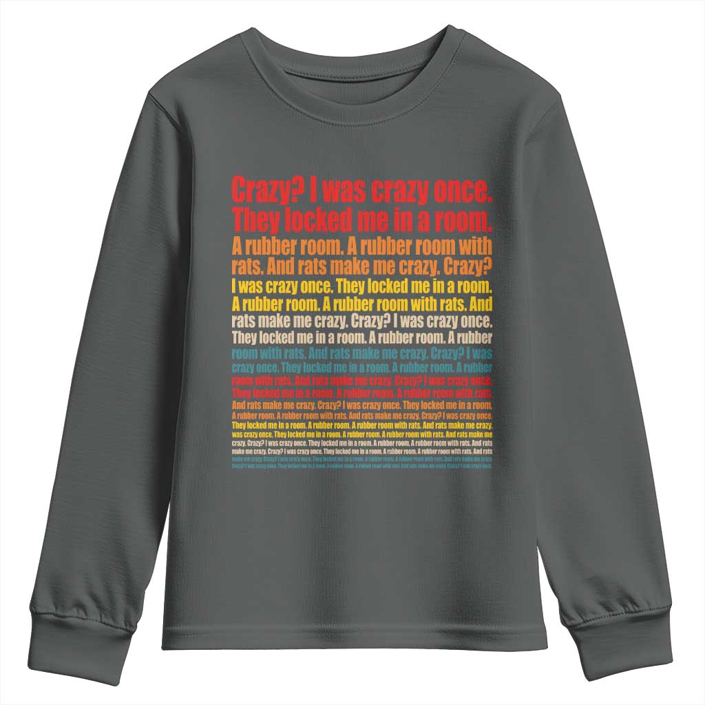 Funny Crazy I Was Crazy Once Meme Youth Sweatshirt TS11 Dark Heather Print Your Wear