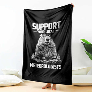 Funny Woodchuck Groundhog Day Throw Blanket Support Your Local Meteorologists TS11 Print Your Wear