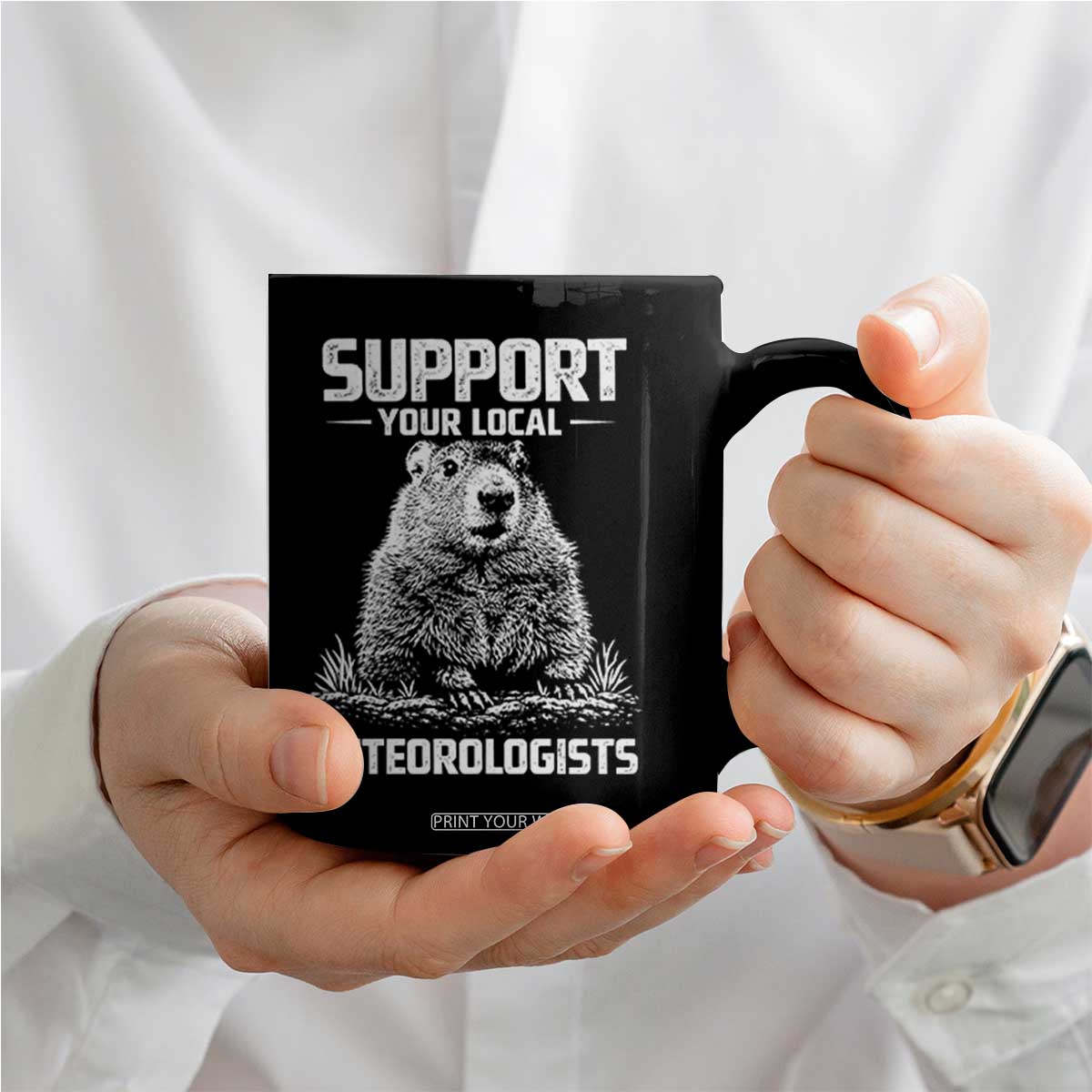 Funny Woodchuck Groundhog Day Coffee Mug Support Your Local Meteorologists TS11 Print Your Wear