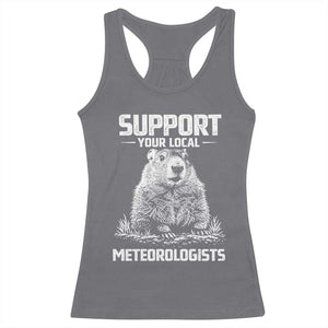 Funny Woodchuck Groundhog Day Racerback Tank Top Support Your Local Meteorologists TS11 Charcoal Print Your Wear