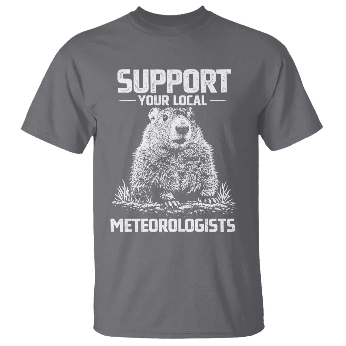Funny Woodchuck Groundhog Day T Shirt Support Your Local Meteorologists TS11 Charcoal Print Your Wear