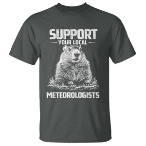 Funny Woodchuck Groundhog Day T Shirt Support Your Local Meteorologists TS11 Dark Heather Print Your Wear