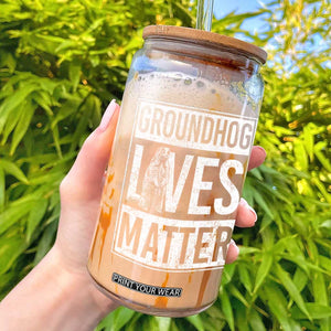 Groundhog Lives Matter Glass Can Funny Woodchuck Groundhog Day TS11 Black Print Your Wear