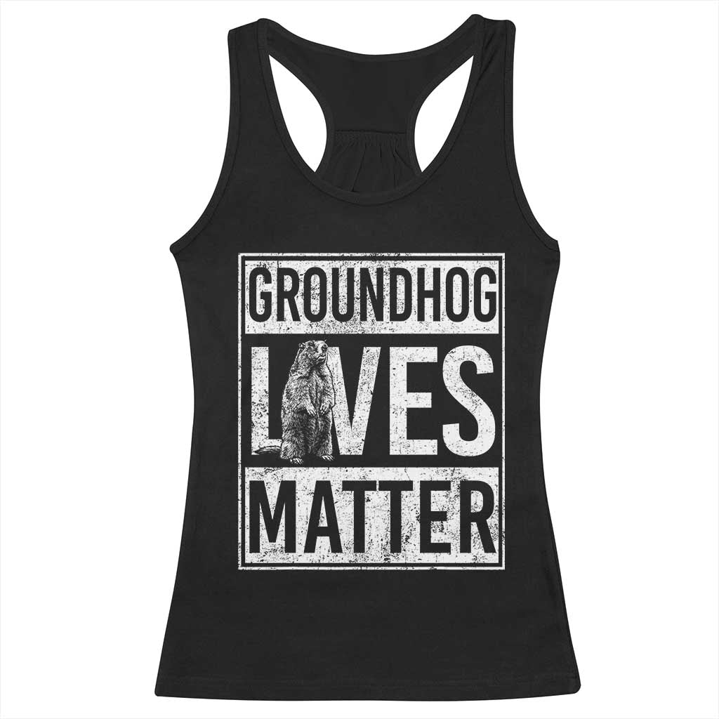 Groundhog Lives Matter Racerback Tank Top Funny Woodchuck Groundhog Day TS11 Black Print Your Wear