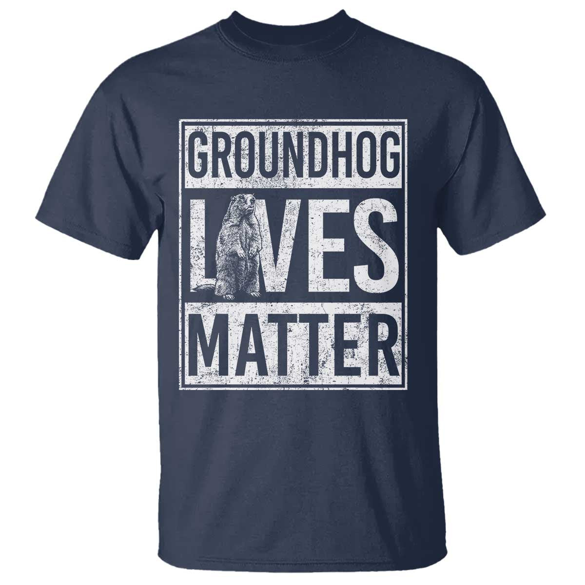 Groundhog Lives Matter T Shirt Funny Woodchuck Groundhog Day TS11 Navy Print Your Wear