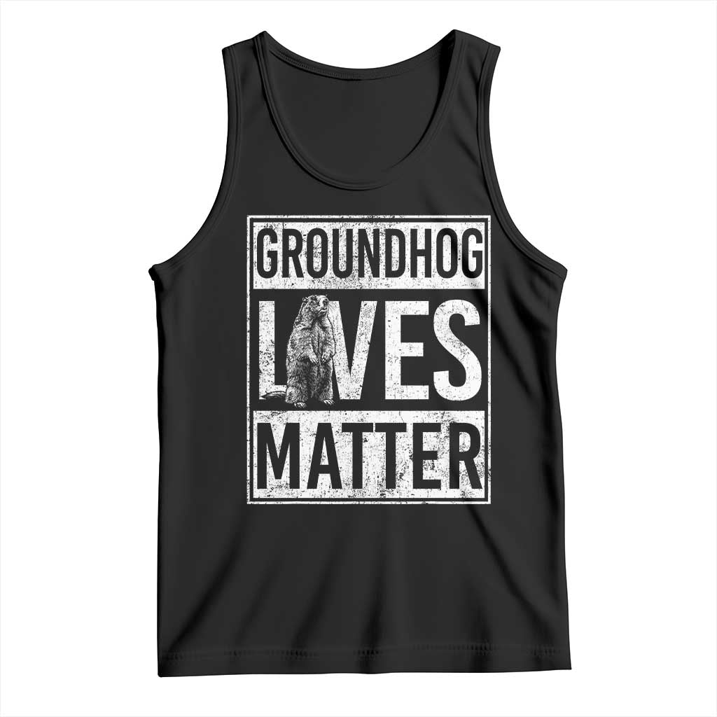 Groundhog Lives Matter Tank Top Funny Woodchuck Groundhog Day TS11 Black Print Your Wear