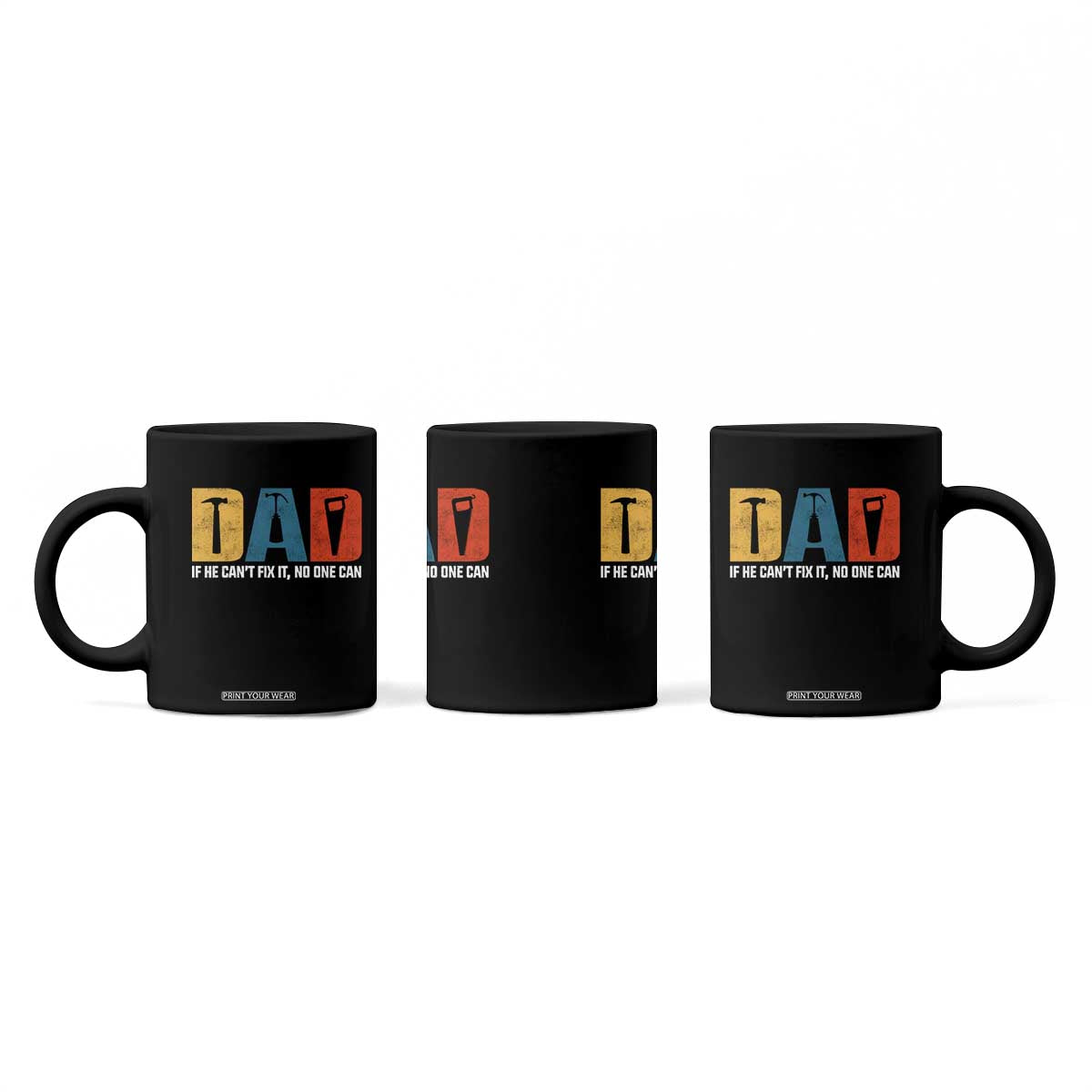 Funny Dad He Cant Fix It No One Can Coffee Mug Fathers Day TS11 Print Your Wear