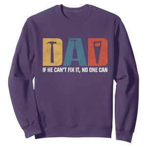 Funny Dad He Cant Fix It No One Can Sweatshirt Fathers Day TS11 Purple Print Your Wear
