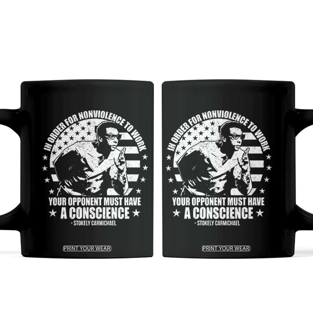 Stokely Carmichael Quote Coffee Mug In Order For Nonviolence To Work Your Opponent Must Have A Conscience TS11 Black Print Your Wear