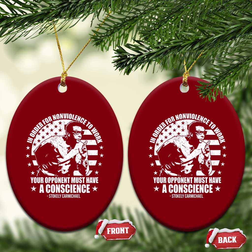 Stokely Carmichael Quote Ceramic Ornament In Order For Nonviolence To Work Your Opponent Must Have A Conscience TS11 Print Your Wear