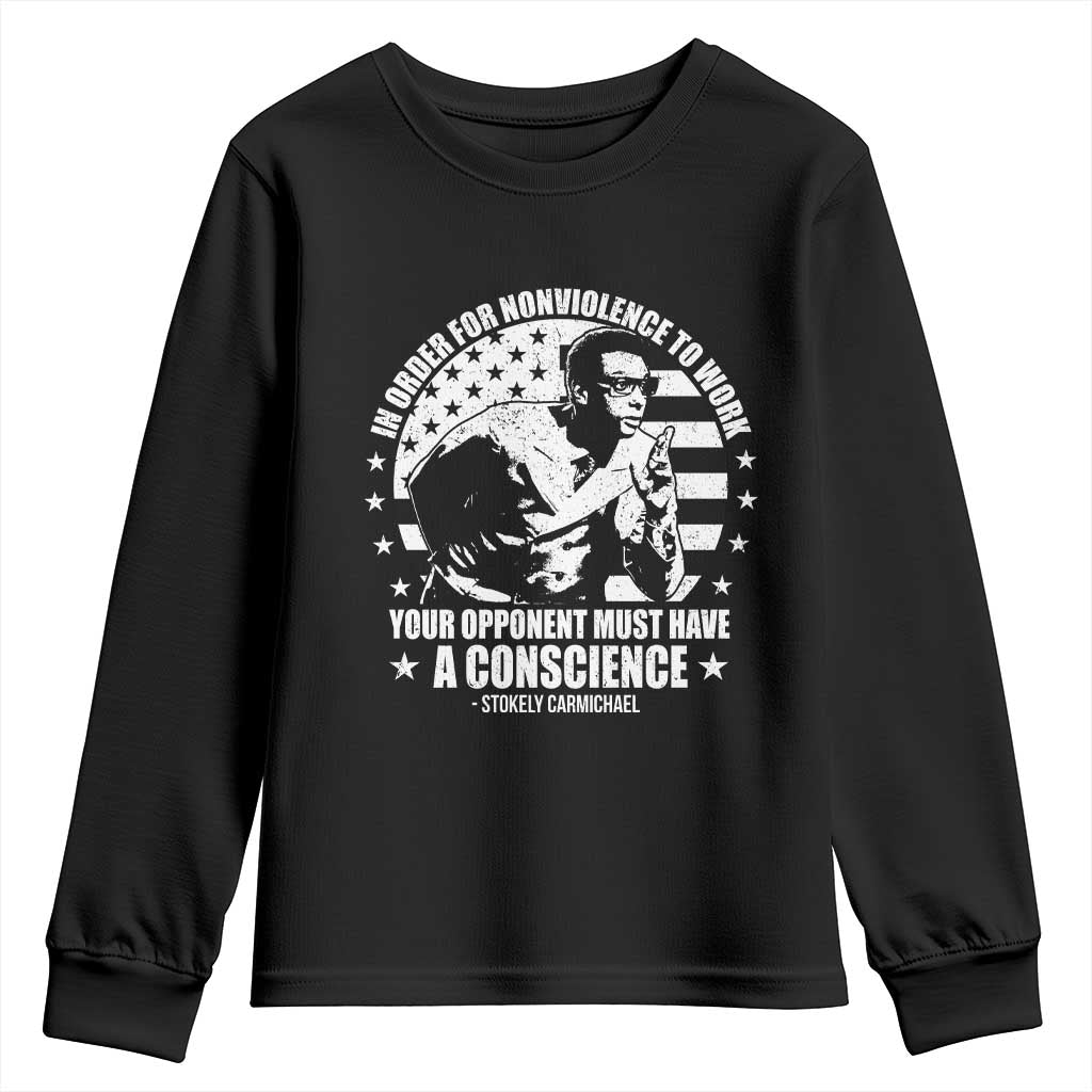 Stokely Carmichael Quote Youth Sweatshirt In Order For Nonviolence To Work Your Opponent Must Have A Conscience TS11 Black Print Your Wear