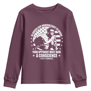 Stokely Carmichael Quote Youth Sweatshirt In Order For Nonviolence To Work Your Opponent Must Have A Conscience TS11 Maroon Print Your Wear