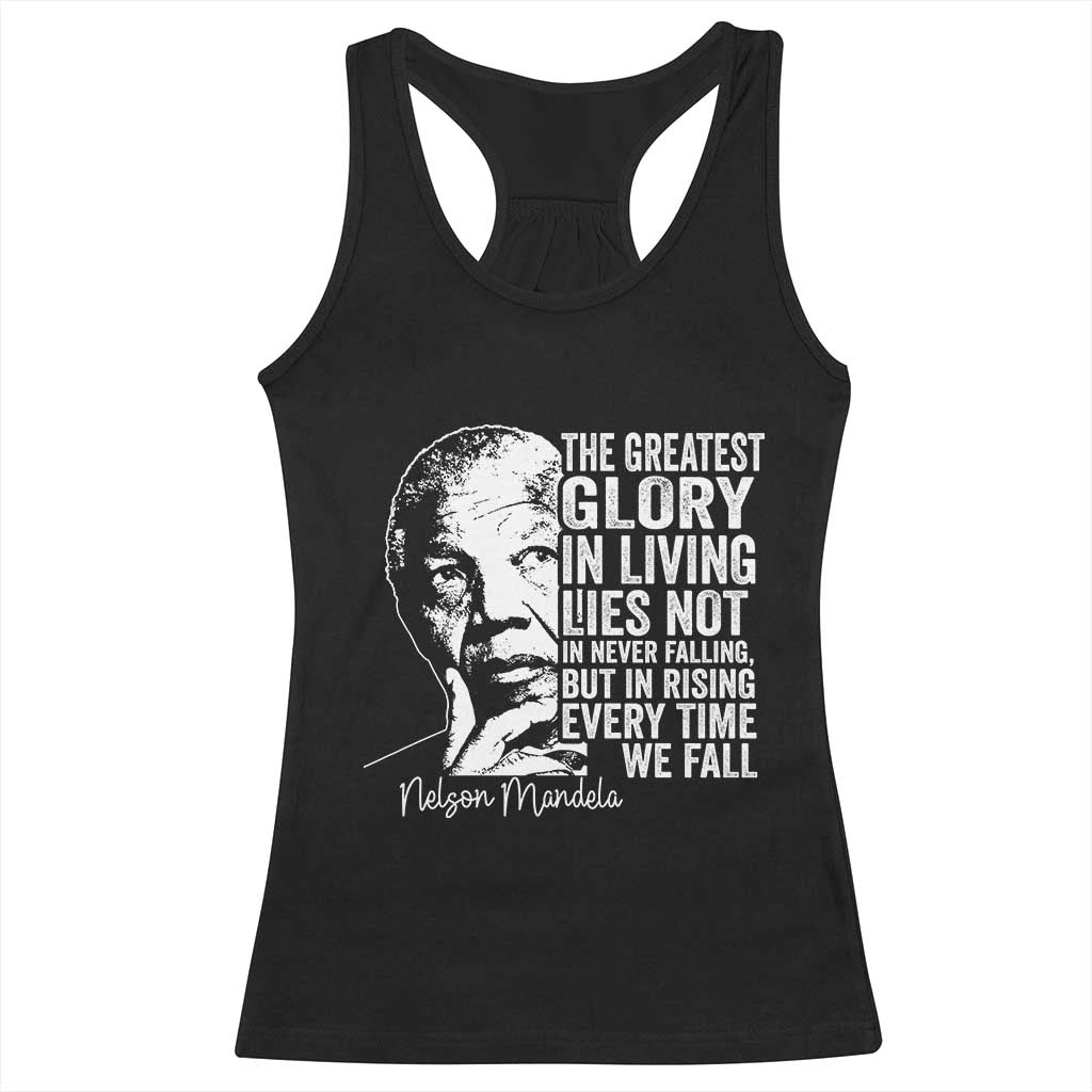 Nelson Mandela Quote Racerback Tank Top The Greatest Glory In Living Lies Not In Never Falling But In Rising TS11 Black Print Your Wear
