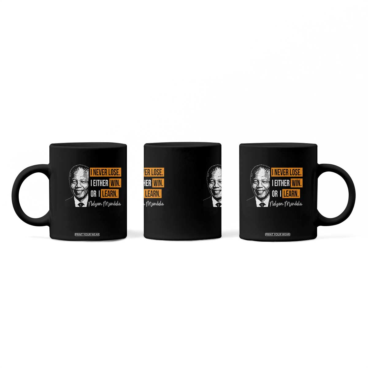 Nelson Mandela Quote Coffee Mug I Never Lose I Either Win Or I Learn TS11 Print Your Wear