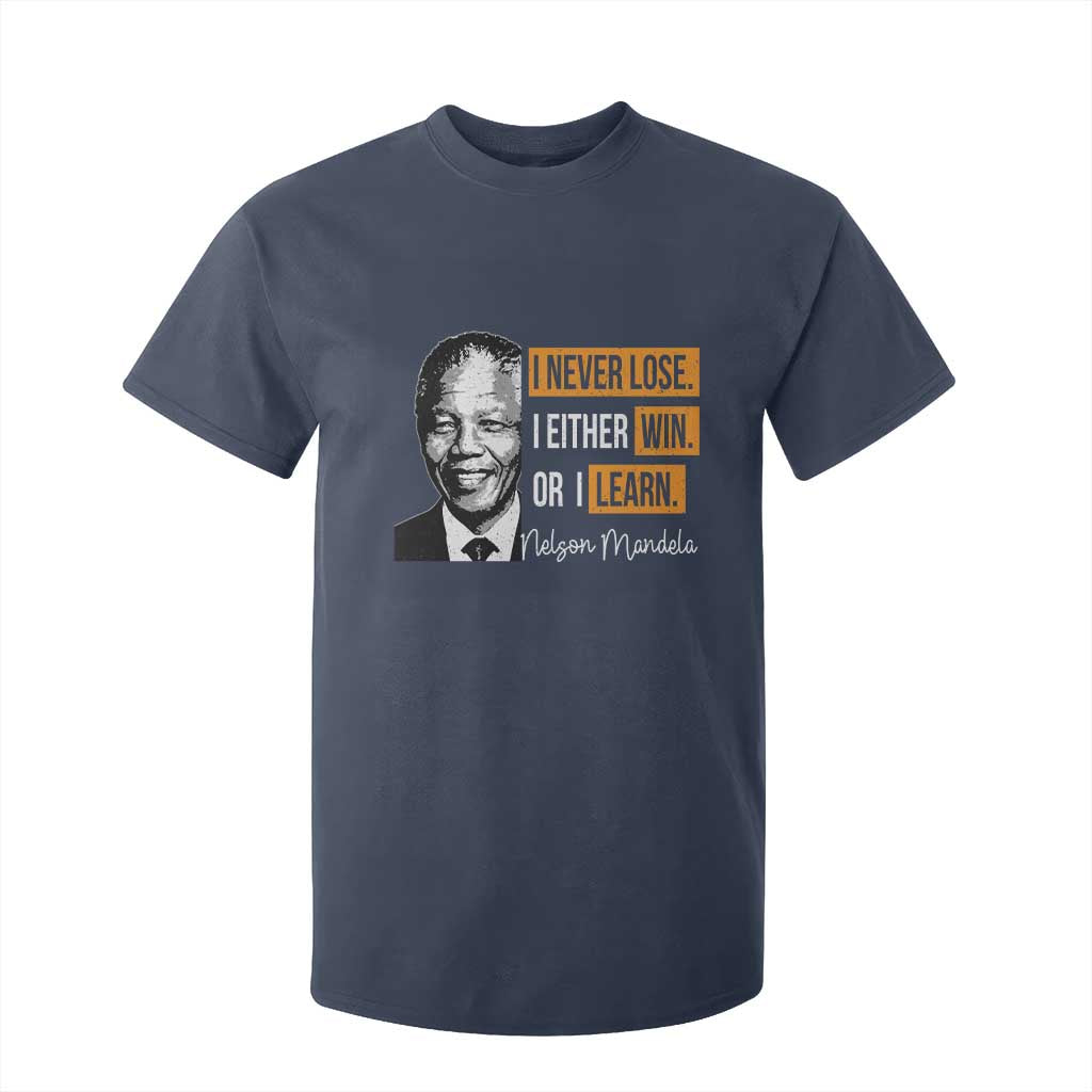 Nelson Mandela Quote T Shirt For Kid I Never Lose I Either Win Or I Learn TS11 Navy Print Your Wear