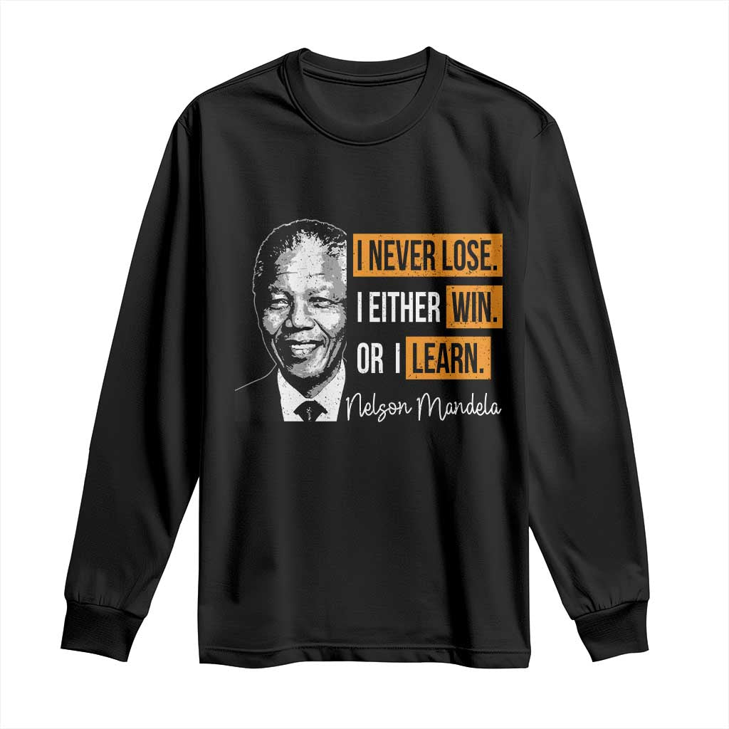 Nelson Mandela Quote Long Sleeve Shirt I Never Lose I Either Win Or I Learn TS11 Black Print Your Wear