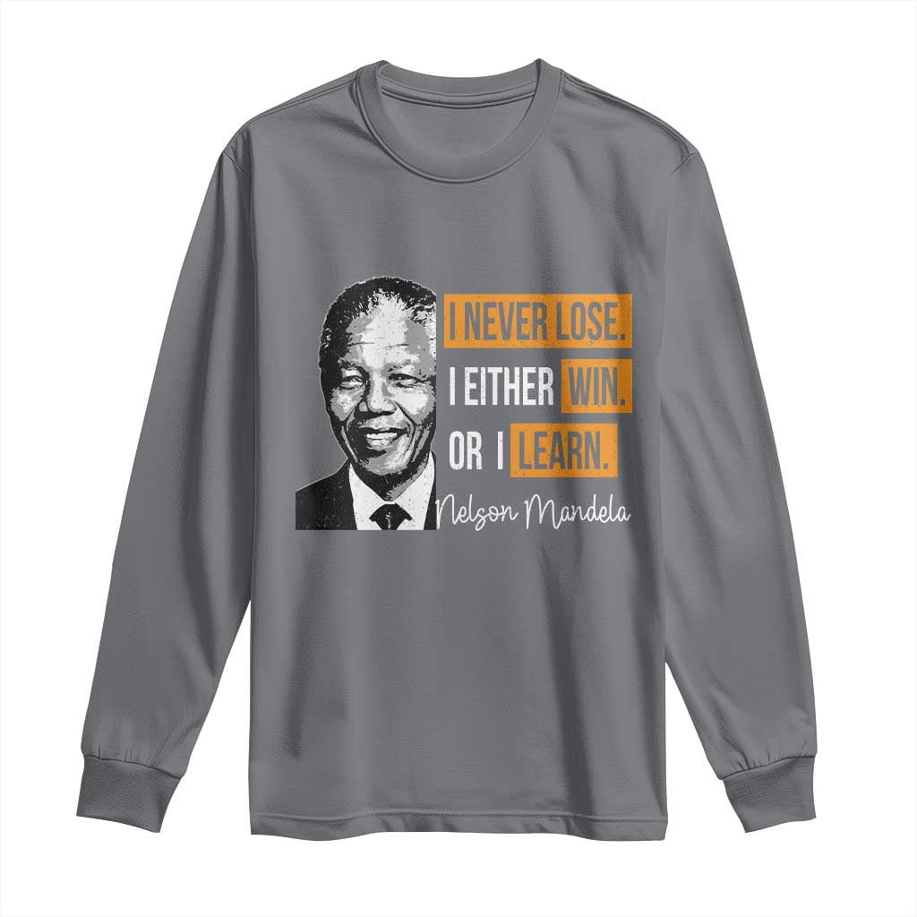 Nelson Mandela Quote Long Sleeve Shirt I Never Lose I Either Win Or I Learn TS11 Charcoal Print Your Wear