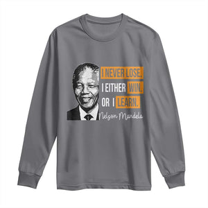 Nelson Mandela Quote Long Sleeve Shirt I Never Lose I Either Win Or I Learn TS11 Charcoal Print Your Wear