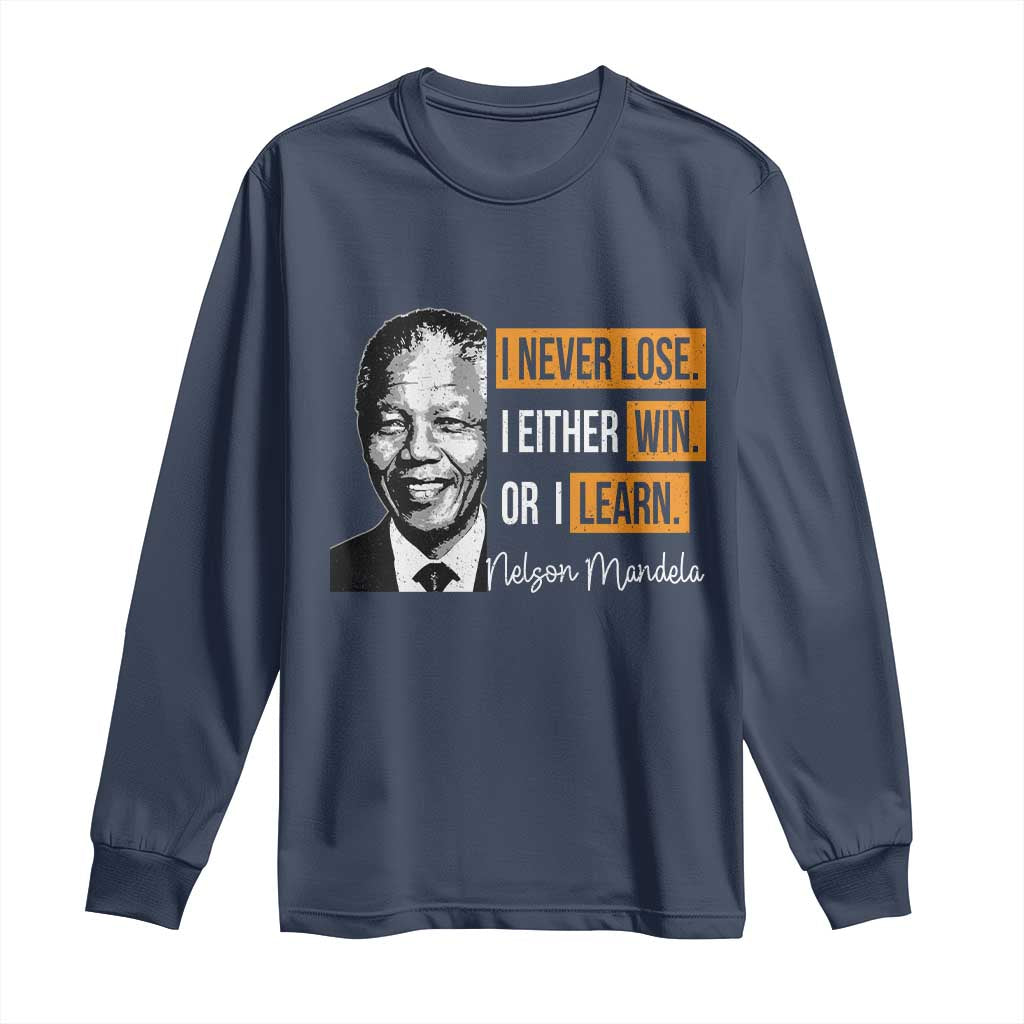 Nelson Mandela Quote Long Sleeve Shirt I Never Lose I Either Win Or I Learn TS11 Navy Print Your Wear