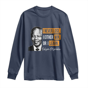 Nelson Mandela Quote Long Sleeve Shirt I Never Lose I Either Win Or I Learn TS11 Navy Print Your Wear