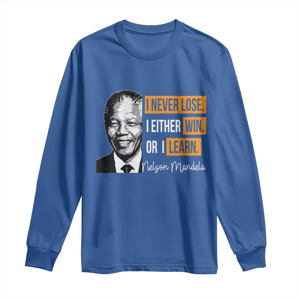 Nelson Mandela Quote Long Sleeve Shirt I Never Lose I Either Win Or I Learn TS11 Royal Blue Print Your Wear