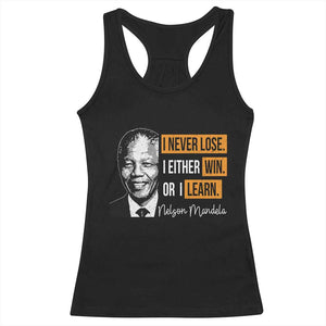Nelson Mandela Quote Racerback Tank Top I Never Lose I Either Win Or I Learn TS11 Black Print Your Wear
