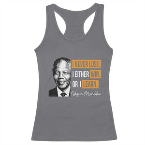Nelson Mandela Quote Racerback Tank Top I Never Lose I Either Win Or I Learn TS11 Charcoal Print Your Wear