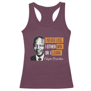 Nelson Mandela Quote Racerback Tank Top I Never Lose I Either Win Or I Learn TS11 Maroon Print Your Wear