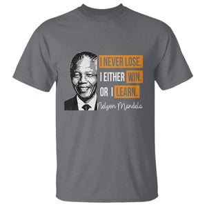 Nelson Mandela Quote T Shirt I Never Lose I Either Win Or I Learn TS11 Charcoal Print Your Wear