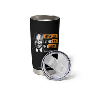 Nelson Mandela Quote Tumbler Cup I Never Lose I Either Win Or I Learn TS11 Print Your Wear