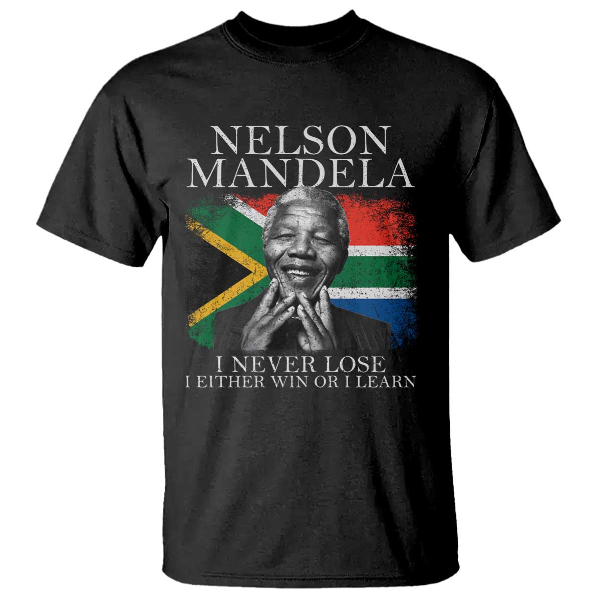 Nelson Mandela Quote T Shirt I Never Lose I Either Win Or I Learn Vintage South African Flag TS11 Black Print Your Wear