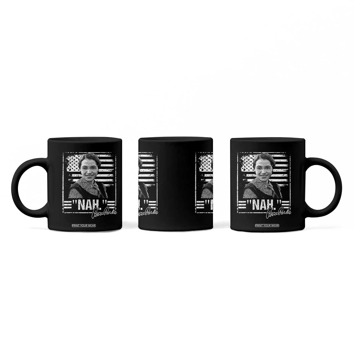 Rosa Parks Nah Quote Coffee Mug Black Movement Protest American Flag TS11 Print Your Wear
