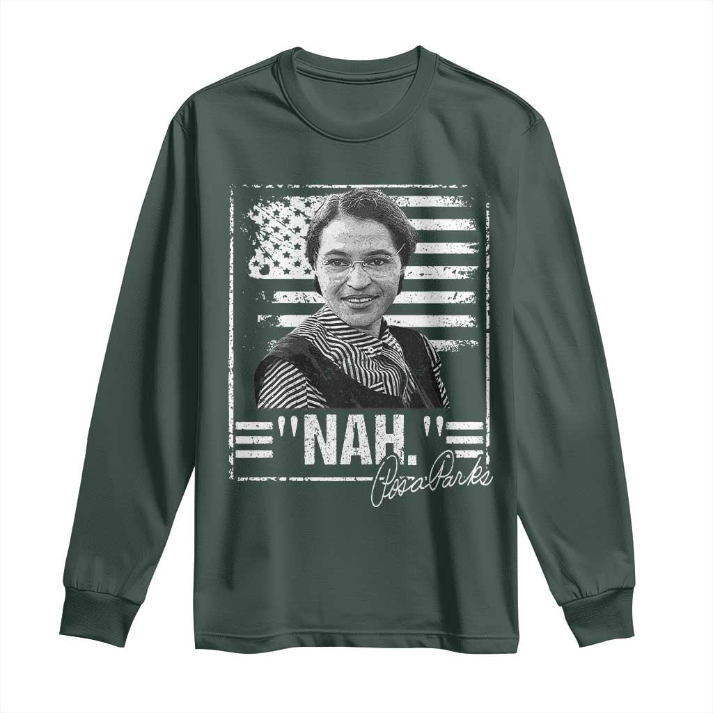 Rosa Parks Nah Quote Long Sleeve Shirt Black Movement Protest American Flag TS11 Dark Forest Green Print Your Wear