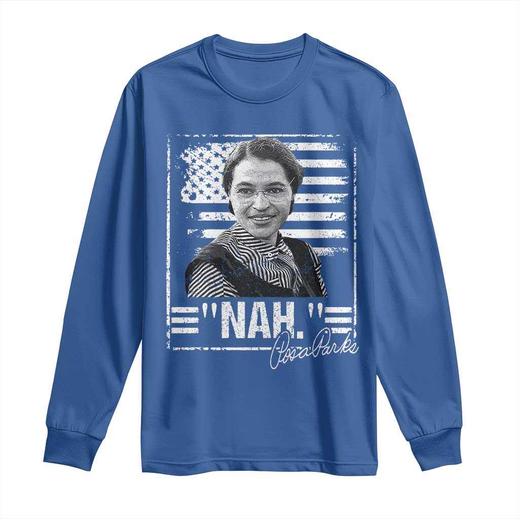 Rosa Parks Nah Quote Long Sleeve Shirt Black Movement Protest American Flag TS11 Royal Blue Print Your Wear