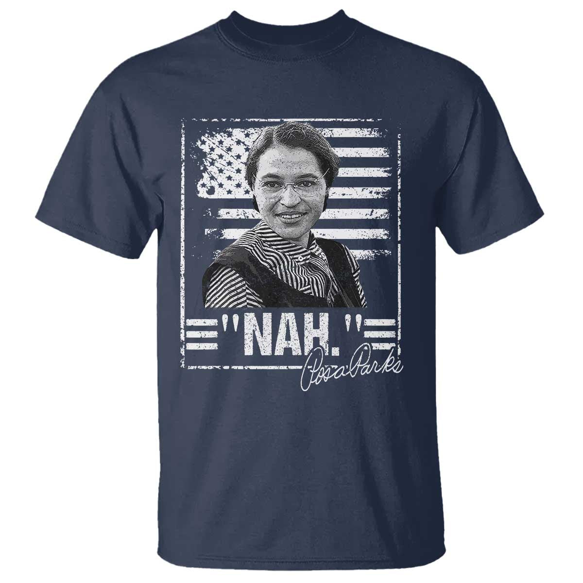 Rosa Parks Nah Quote T Shirt Black Movement Protest American Flag TS11 Navy Print Your Wear