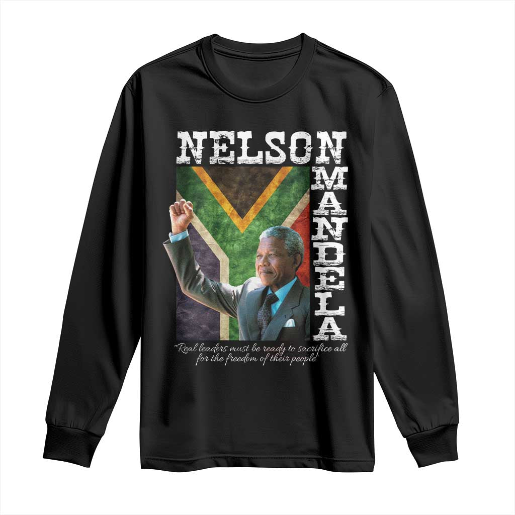 Nelson Mandela Quote Long Sleeve Shirt Real Leaders Must Be Ready To Sacrifice All For The Freedom TS11 Black Print Your Wear