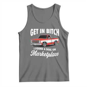 Funny Get in Bitch I Found A Deal On Marketplace Meme Tank Top TS11 Black Heather Print Your Wear