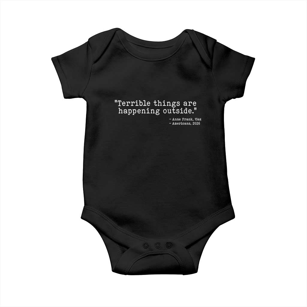 Terrible Things Are Happening Outside Baby Onesie Americans Protest TS11 Black Print Your Wear