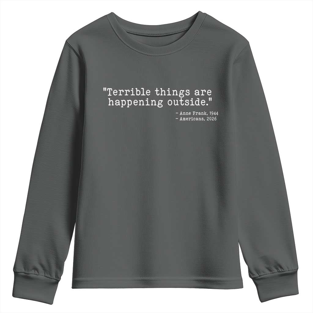 Terrible Things Are Happening Outside Youth Sweatshirt Americans Protest TS11 Dark Heather Print Your Wear