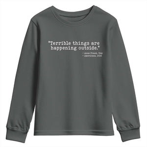 Terrible Things Are Happening Outside Youth Sweatshirt Americans Protest TS11 Dark Heather Print Your Wear