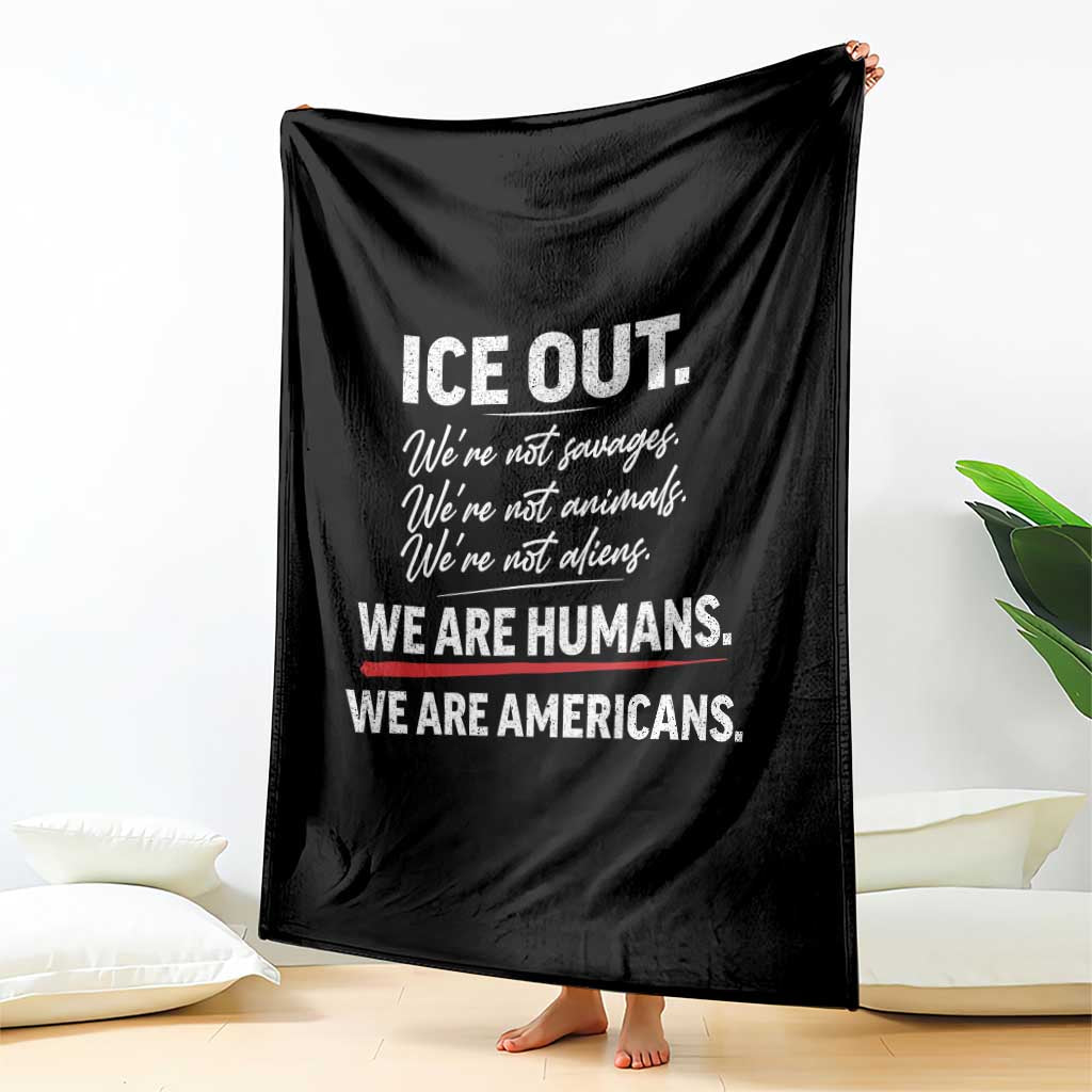 Ice Out We Are Humans We Are Americans Throw Blanket Abolish Ice Protest Statement TS11 Print Your Wear