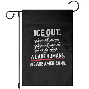 Ice Out We Are Humans We Are Americans Garden Flag Abolish Ice Protest Statement TS11 Black Print Your Wear