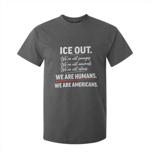 Ice Out We Are Humans We Are Americans T Shirt For Kid Abolish Ice Protest Statement TS11 Dark Heather Print Your Wear