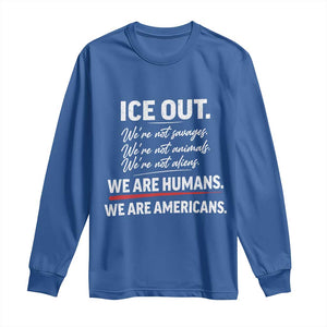 Ice Out We Are Humans We Are Americans Long Sleeve Shirt Abolish Ice Protest Statement TS11 Royal Blue Print Your Wear
