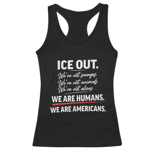 Ice Out We Are Humans We Are Americans Racerback Tank Top Abolish Ice Protest Statement TS11 Black Print Your Wear